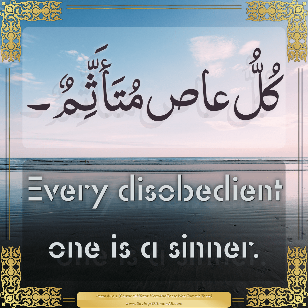 Every disobedient one is a sinner.
